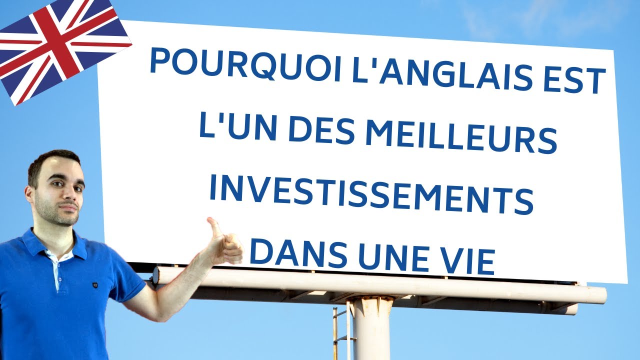 Pourquoi l'anglais est l'un des meilleurs investissements dans une vie ?