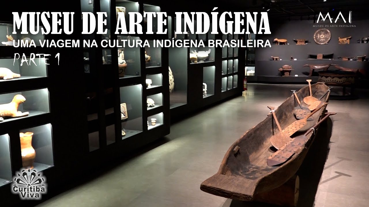 MUSEU DE ARTE INDÍGENA - PARTE 1