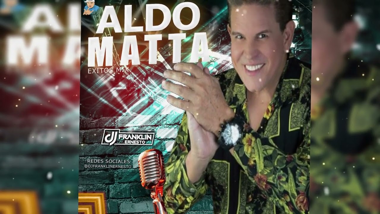 ALDO MATTA MIX   DJ FRANKLIN ERNESTO