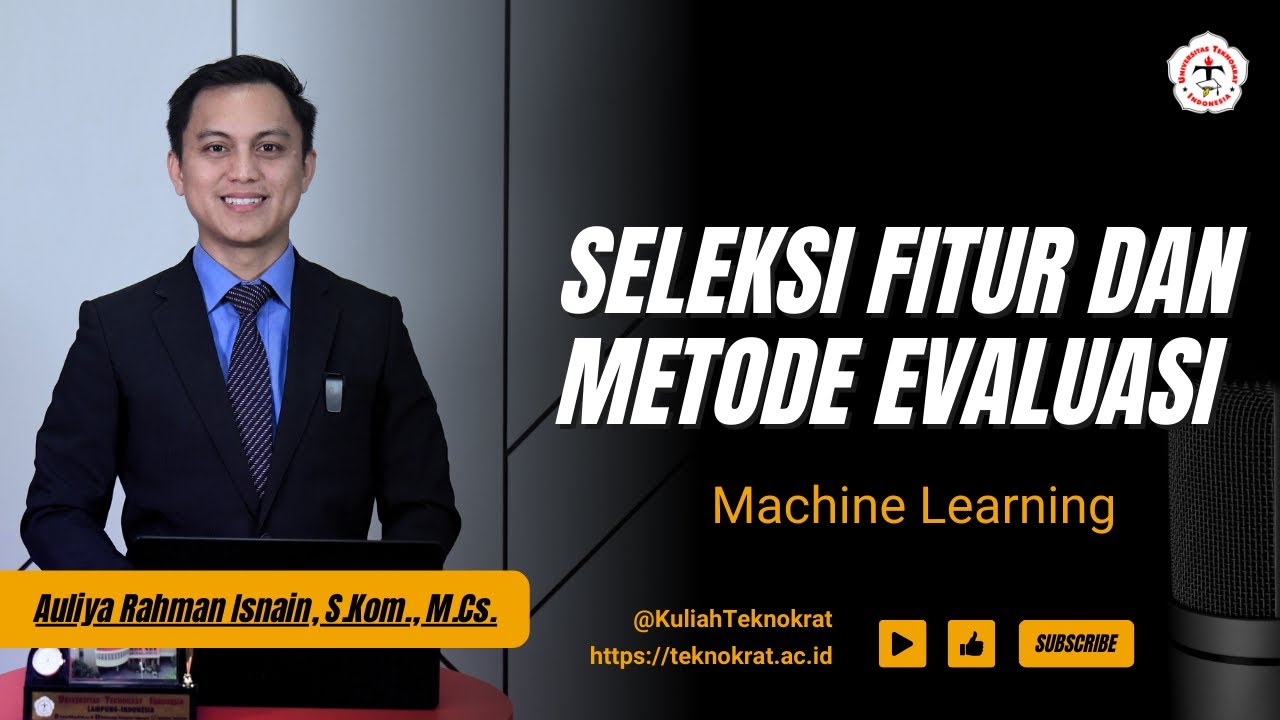 Seleksi Fitur dan Metode Evaluasi | Machine Learning