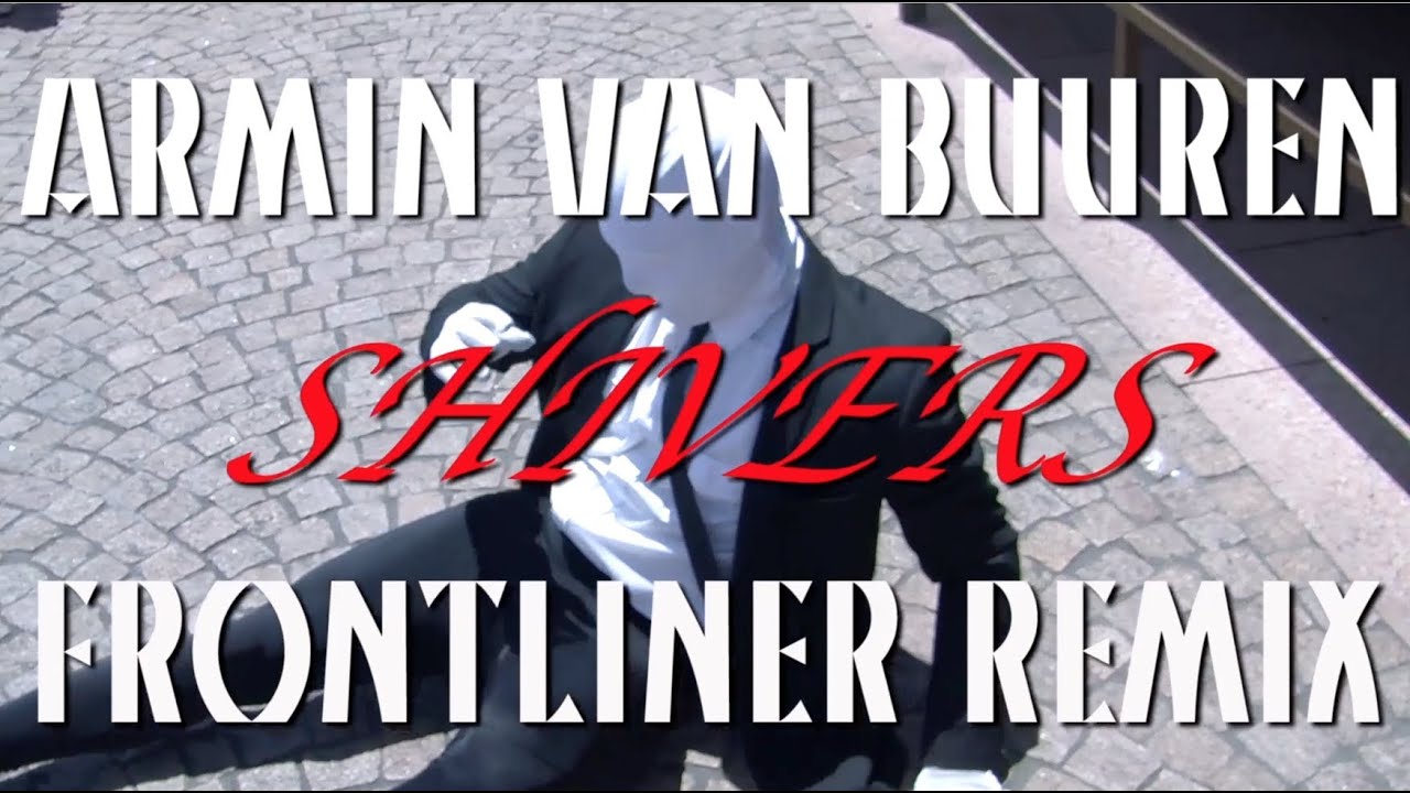 Slenderman presents: Armin van Buuren - Shivers (Frontliner remix)