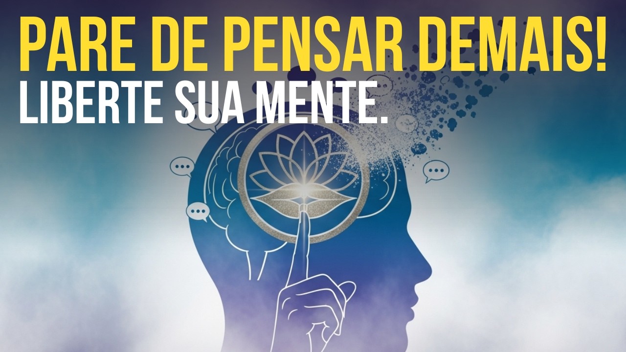 PARE DE PENSAR DEMAIS: A Técnica Budista (e Estoica) que Acabará com Sua Ansiedade!