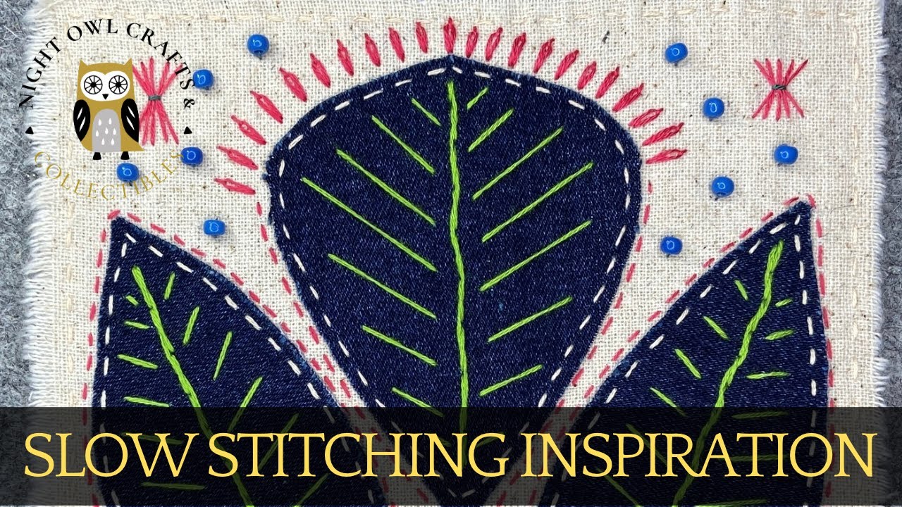 Slow Stitch Embroidery Inspiration
