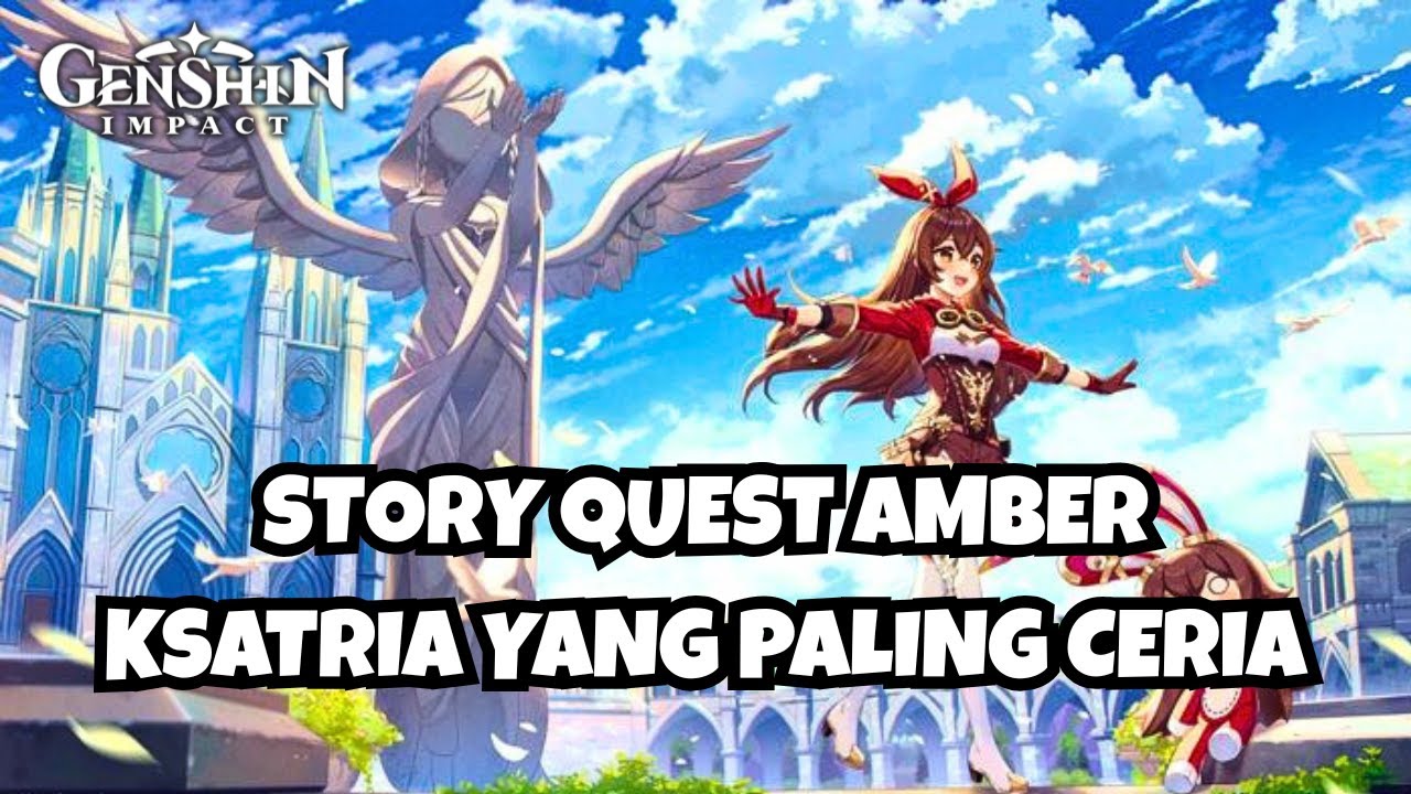 [LIVE] Ngulik Cerita Amber Si Cewek Ceria Yang Gak Pernah Lelah ! - Genshin Impact