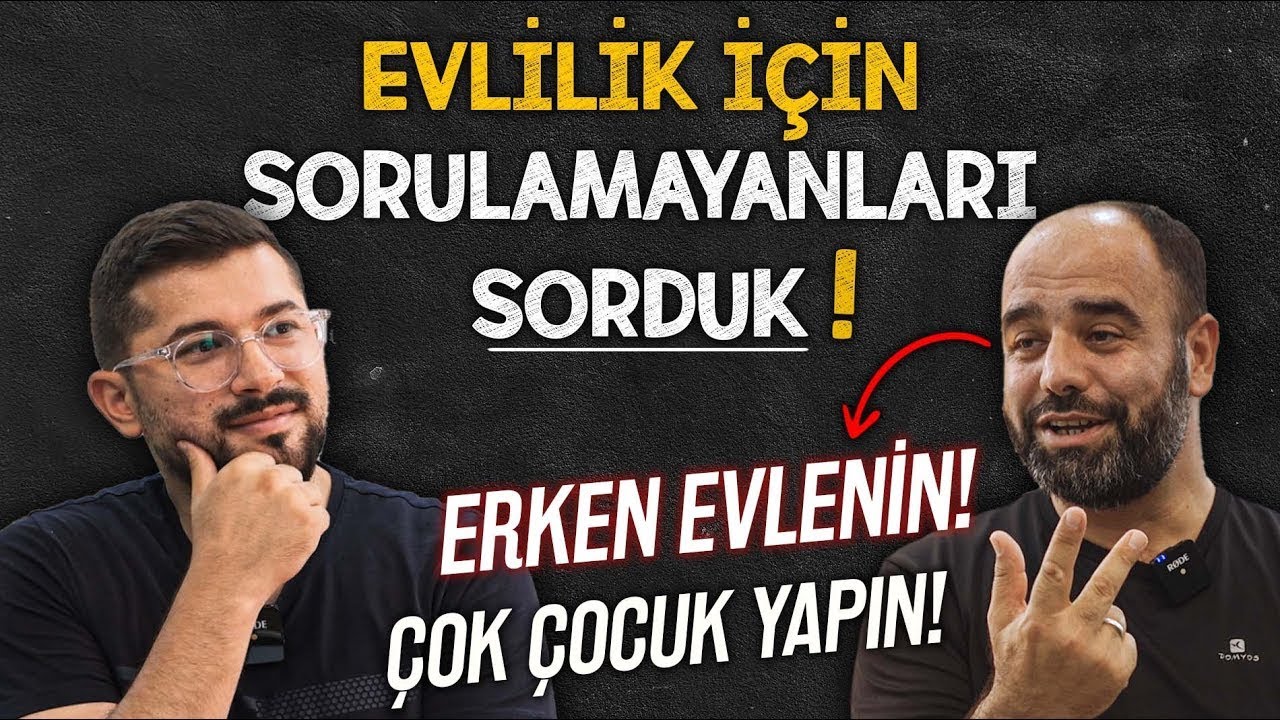 ERKEN EVLENİN, ÇOK ÇOCUK YAPIN ! SORULAMAYANLARI SORDUK - AHMET BULUT