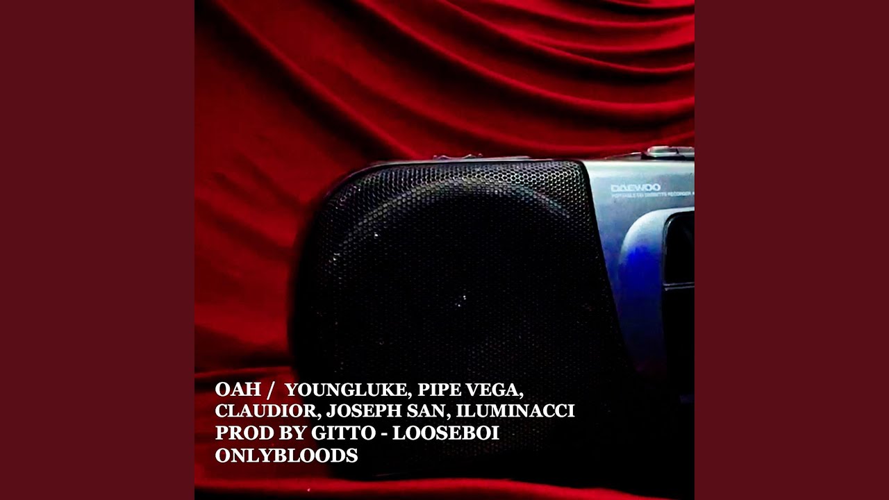 OAH (feat. Gittobeatz, Iluminacci, Young Luke, Joseph San, Pipeve6a, Claudior & Looseboi)