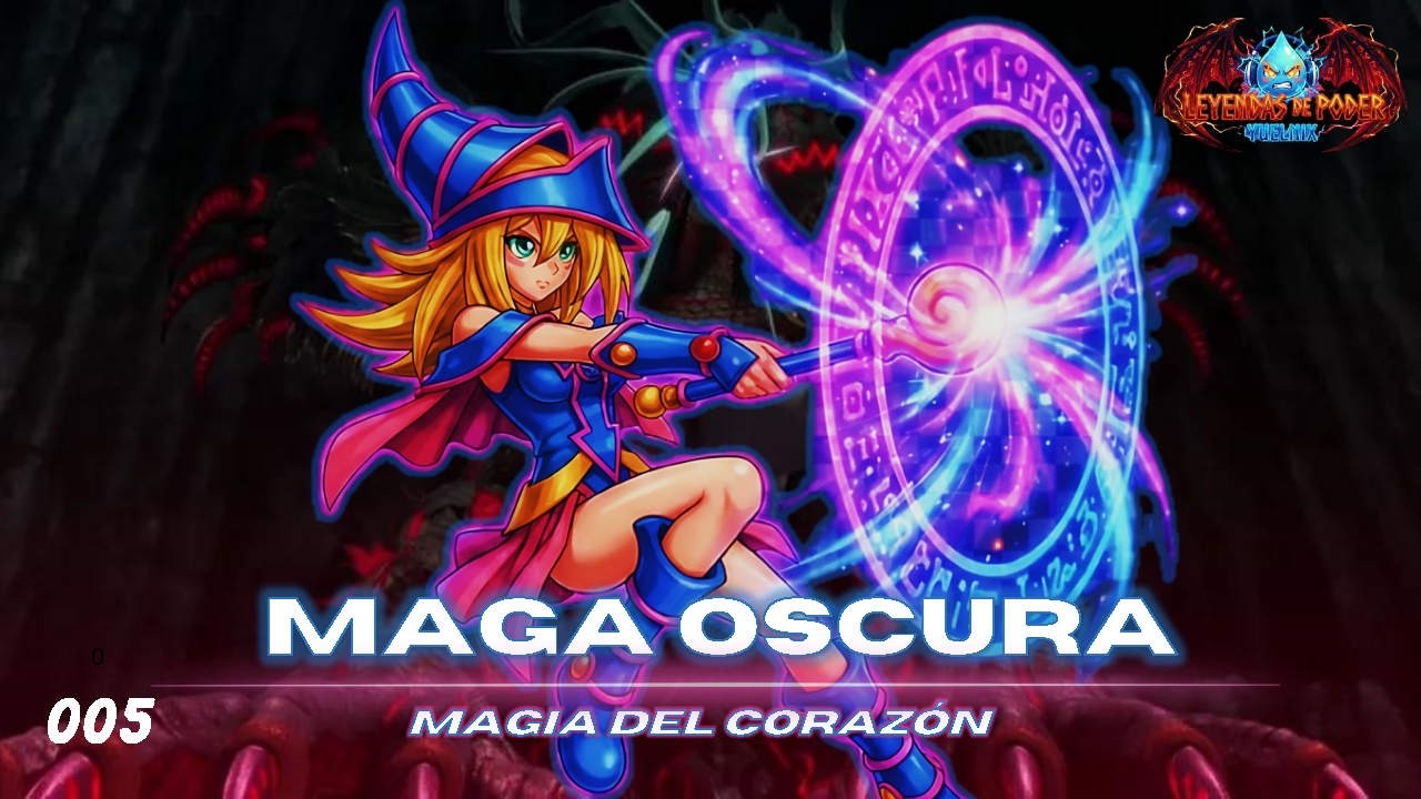✨🎶005 Maga Oscura:  Magia del Corazón Yu-Gi-Oh! 🔥// Leyendas de Poder // Yuel Nix