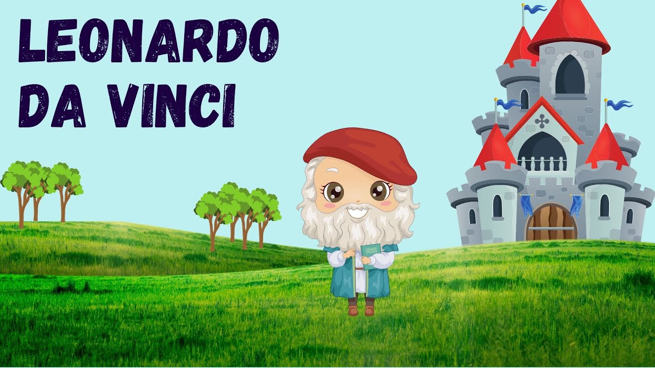 Leonardo Da Vinci - Scienziati in fiaba