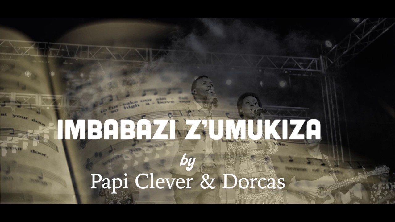 Imbabazi z'umukiza 104 Gushimisha - Papi Clever & Dorcas - Video lyrics (2020)