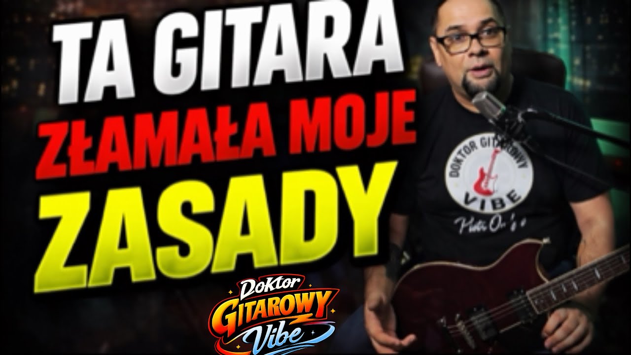 TA GITARA ZŁAMAŁA MOJE ZASADY