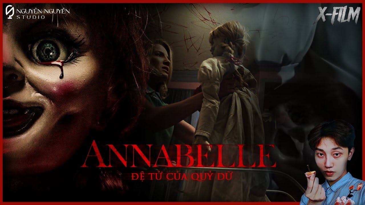 [X-F]: ANNABELLE (2014) - MÔN ĐỒ CỦA QUỶ DỮ || hồ sơ x - NGUYỄN NGUYỄN