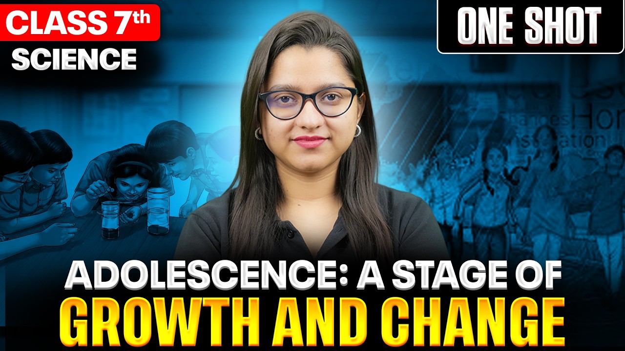 Adolescence: A Stage of Growth and Change | Science | One Shot Revision | Class 7th