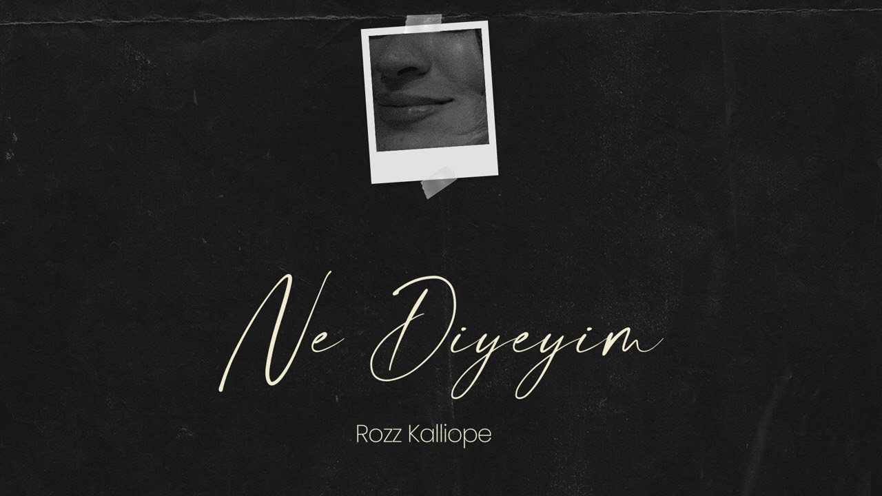 Rozz Kalliope - Ne Diyeyim (Official Audio)