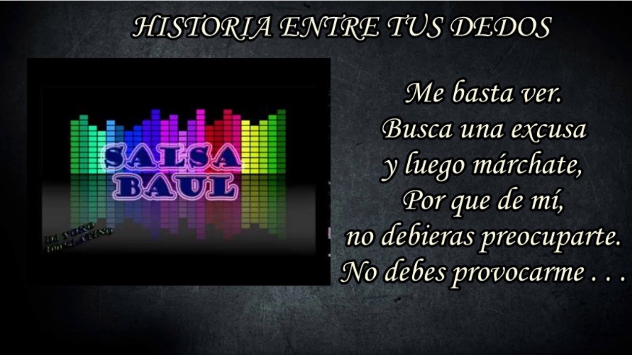 Historia entre tus dedos - Salsa baúl [LETRA]