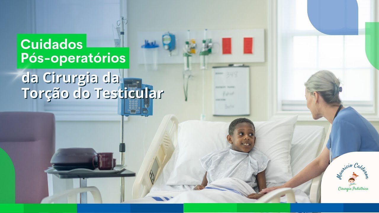 Cirurgia Infantil Channel | Cuidados pós-operatórios após a cirurgia da torção testicular