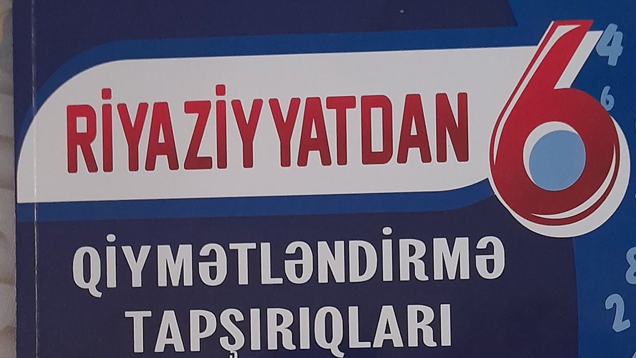 Namazov Qiymətləndirmə tapşırıqları 6- cı sinif  Tam ədədlərin toplanması və çıxılması. A variantı