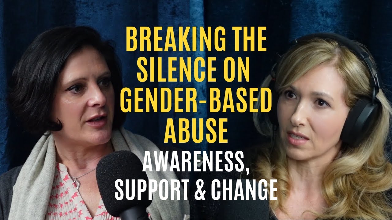 Breaking the Silence on Gender-Based Abuse: Awareness, Support, and Change with Sarah Benson