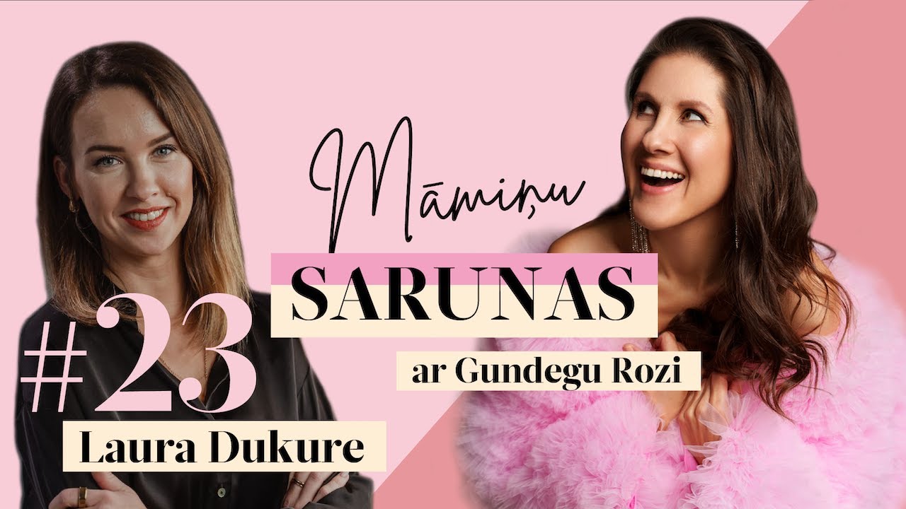 Māmiņu sarunas ar Gundegu Rozi. #23 Laura Dukure: 