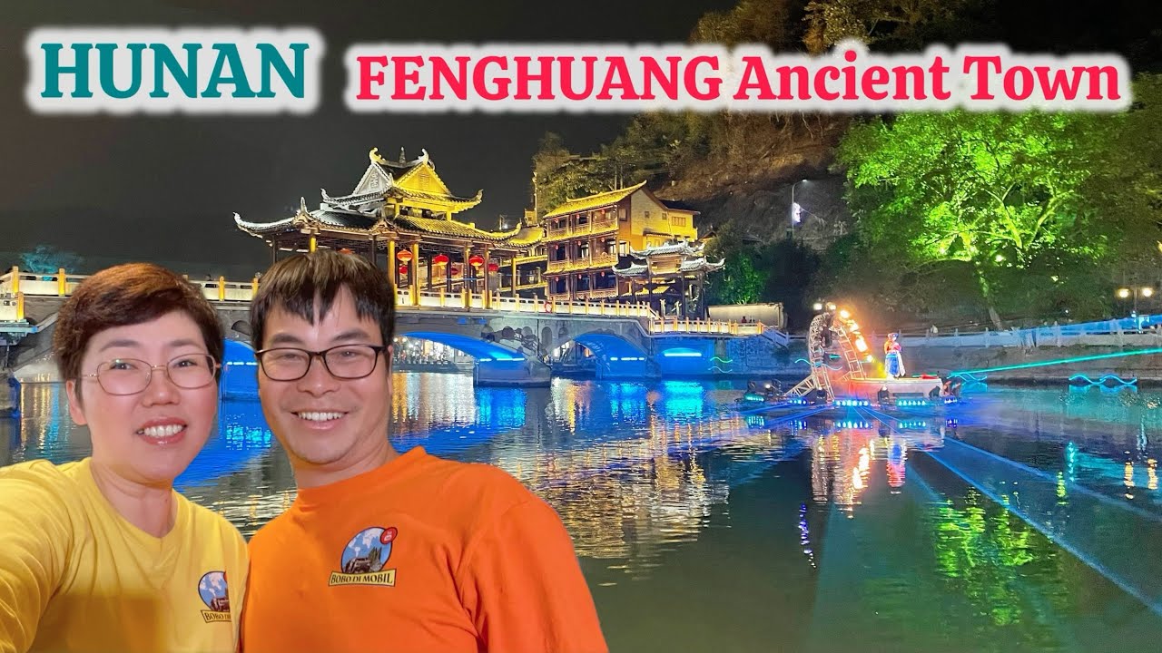 🔴 Hunan FENGHUANG Ancient Town