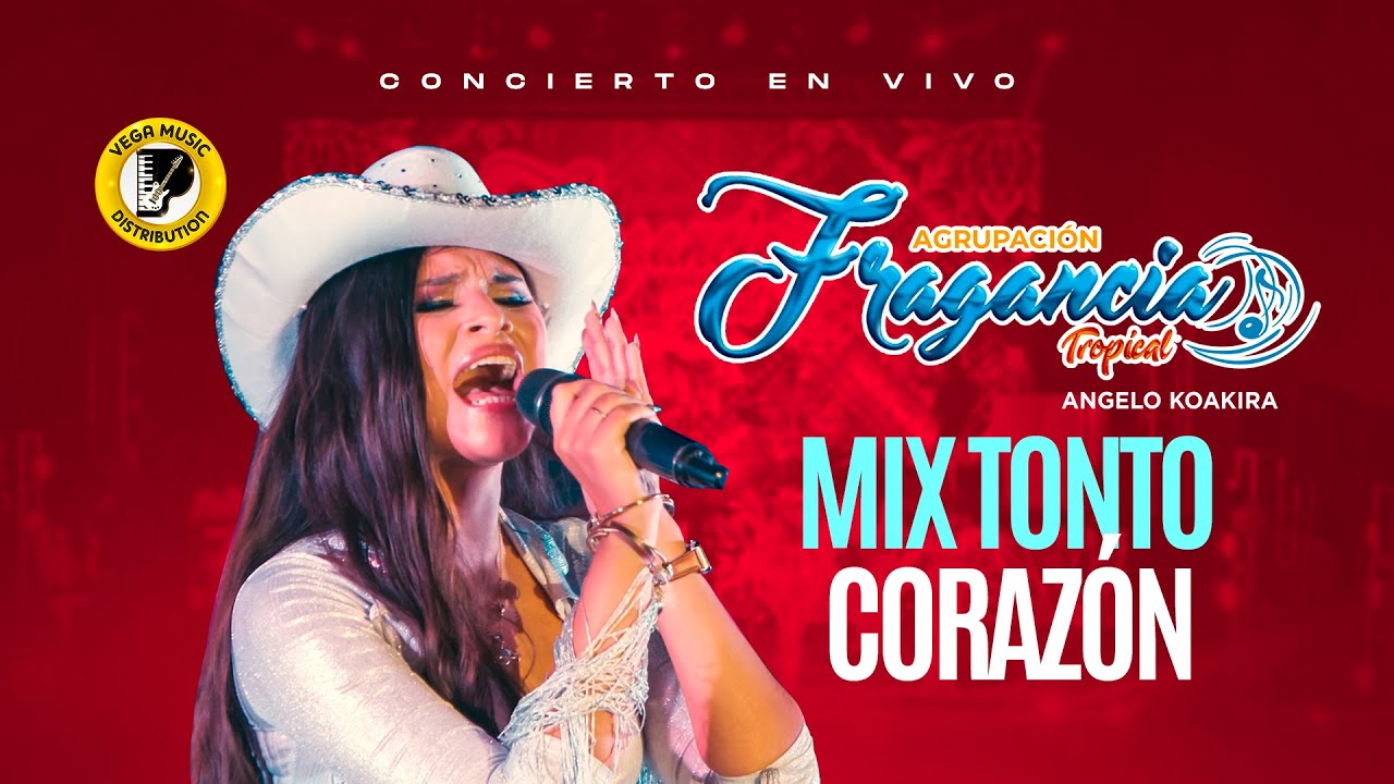 AGRUPACIÓN FRAGANCIA TROPICAL - Mix Tonto Corazón - CONCIERTO MI PERU (Vega Music Distribution)