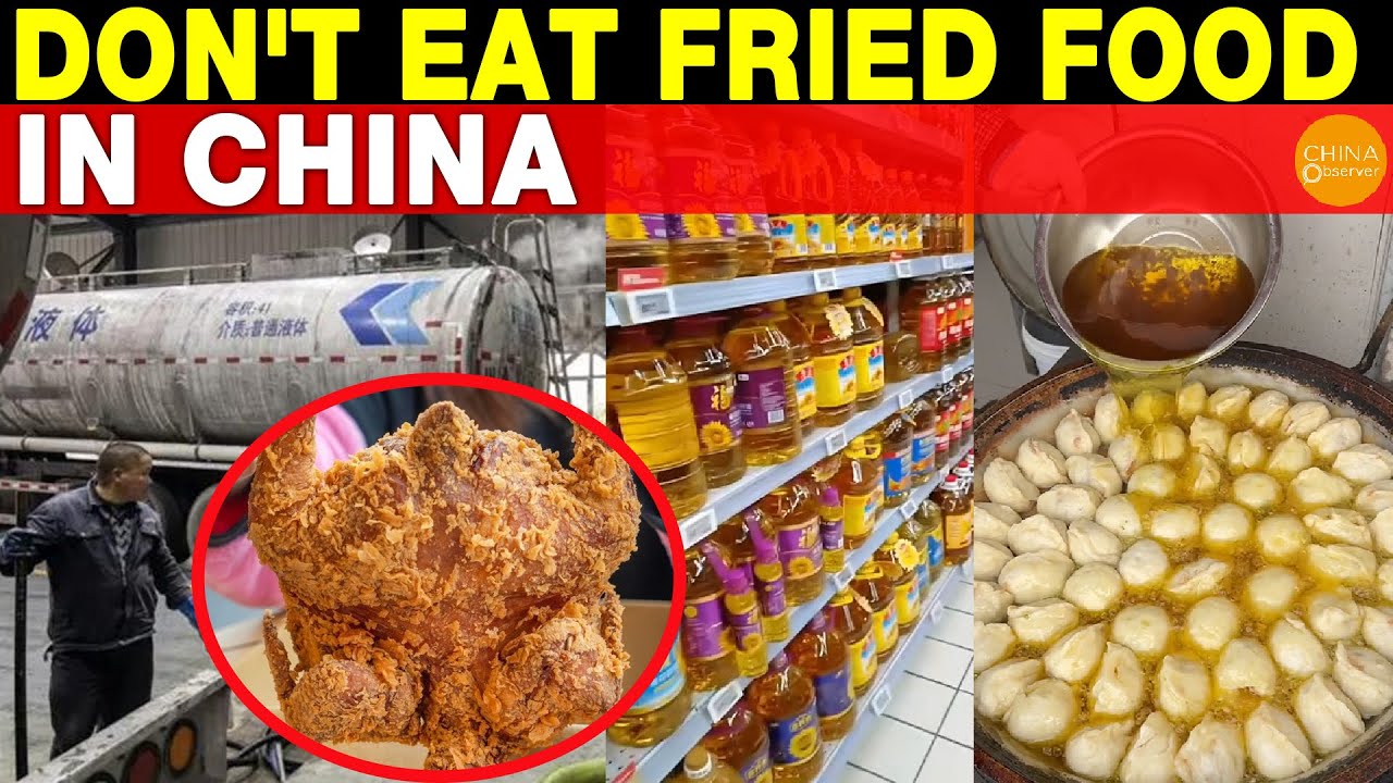 Don't Eat Fried Foods in China; Fake Food; Gutter Cooking Oil