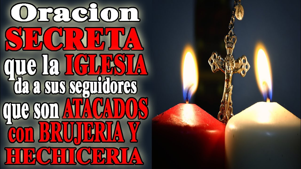 ORACION PODEROSA Y SECRETA PARA ROMPER ¡¡BRUJERIAS Y HECHICERIAS!!