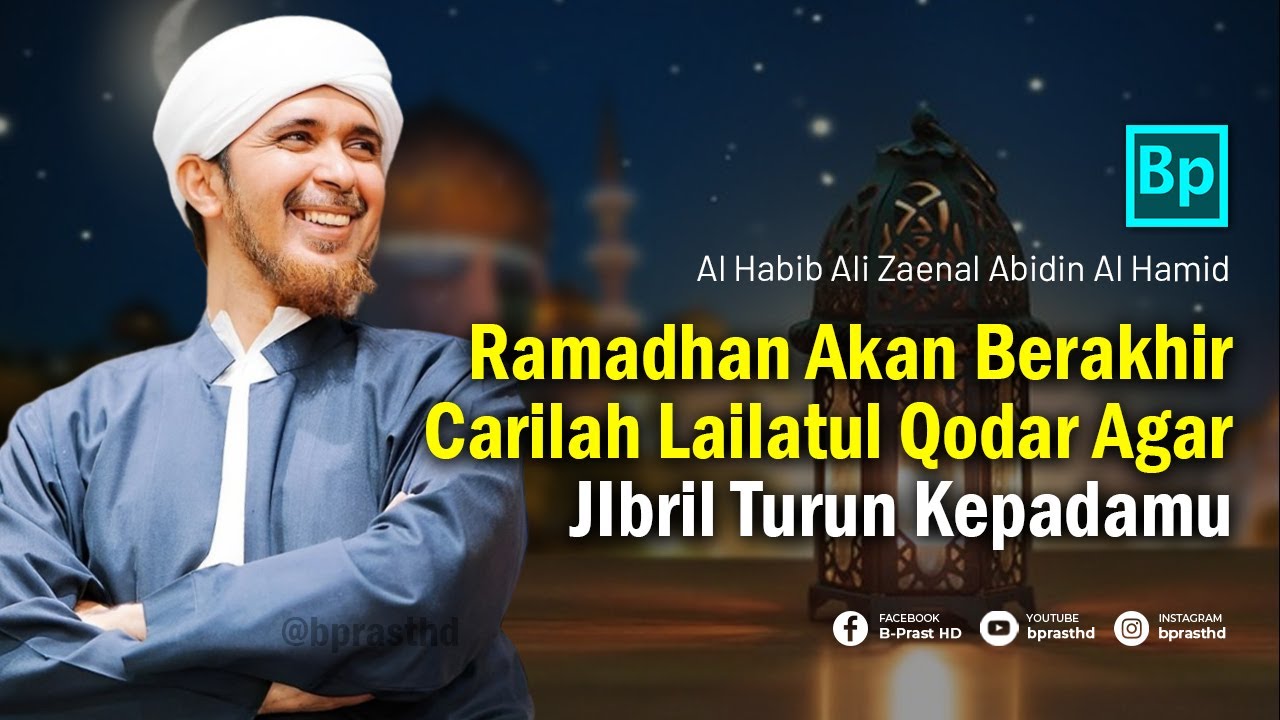 Ramadhan Akan Usai Carilah Lailatul Qadar | Habib Ali Zaenal Abidin Al Hamid