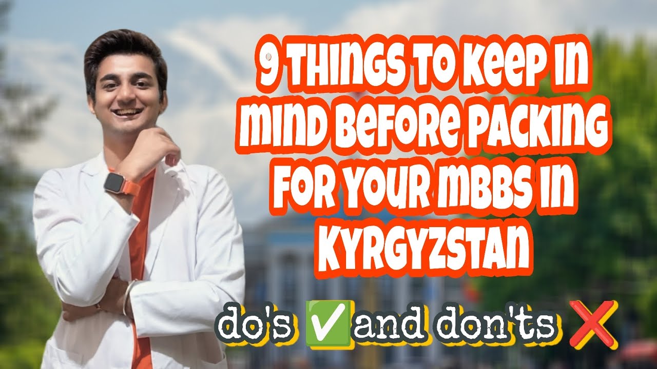9 things to keep in mind before packing for your mbbs from Kyrgyzstan | do's & don'ts | atm card