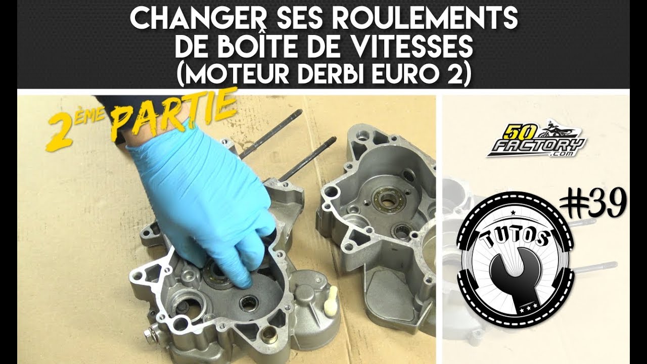 TUTO #39 // 2EME PARTIE - CHANGER SES ROULEMENTS DE BOÎTE DE VITESSES (DERBI EURO 2)