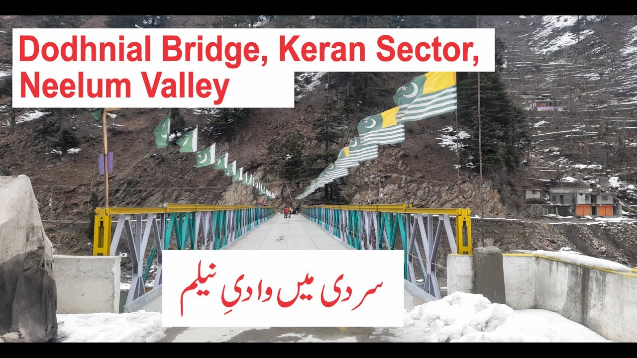 Dodhnial Bridge | Keran Sector | Neelum Valley Azad Kashmir
