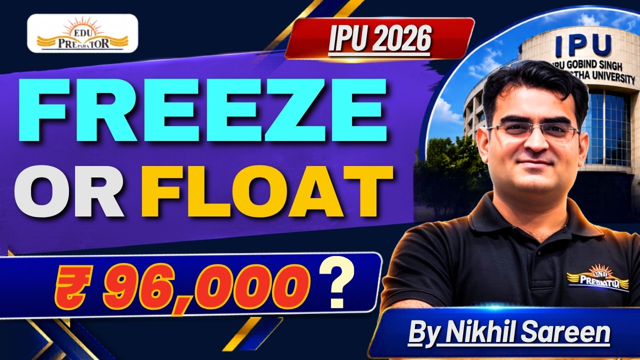 IPU Counselling 2026 | Freeze vs Float Option Explained | ₹96,000 Fee Guide