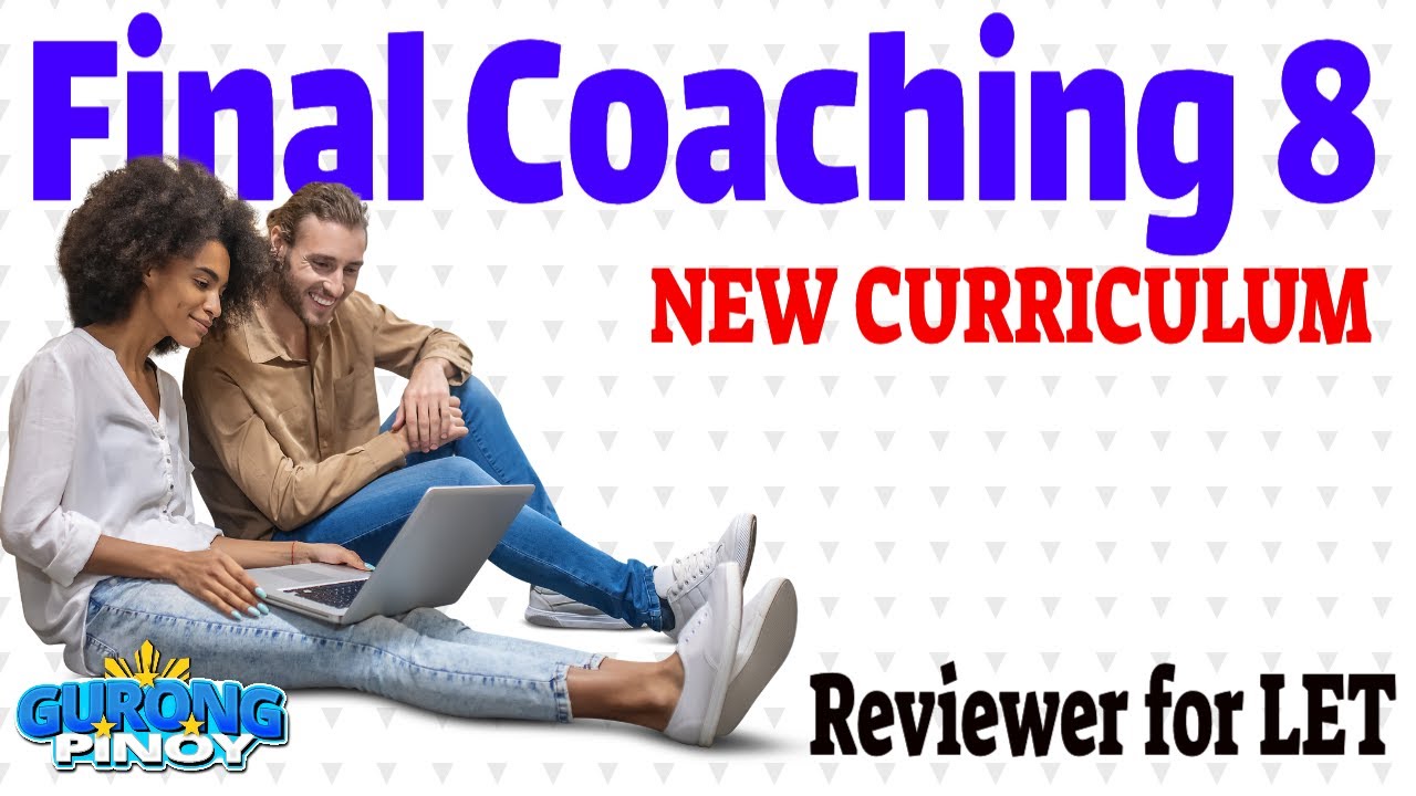 Final Coaching 8 LET NEW CURRICULUM