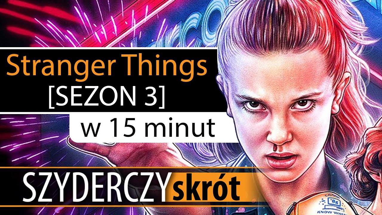 STRANGER THINGS 3 w 15 minut | Szyderczy Skrót