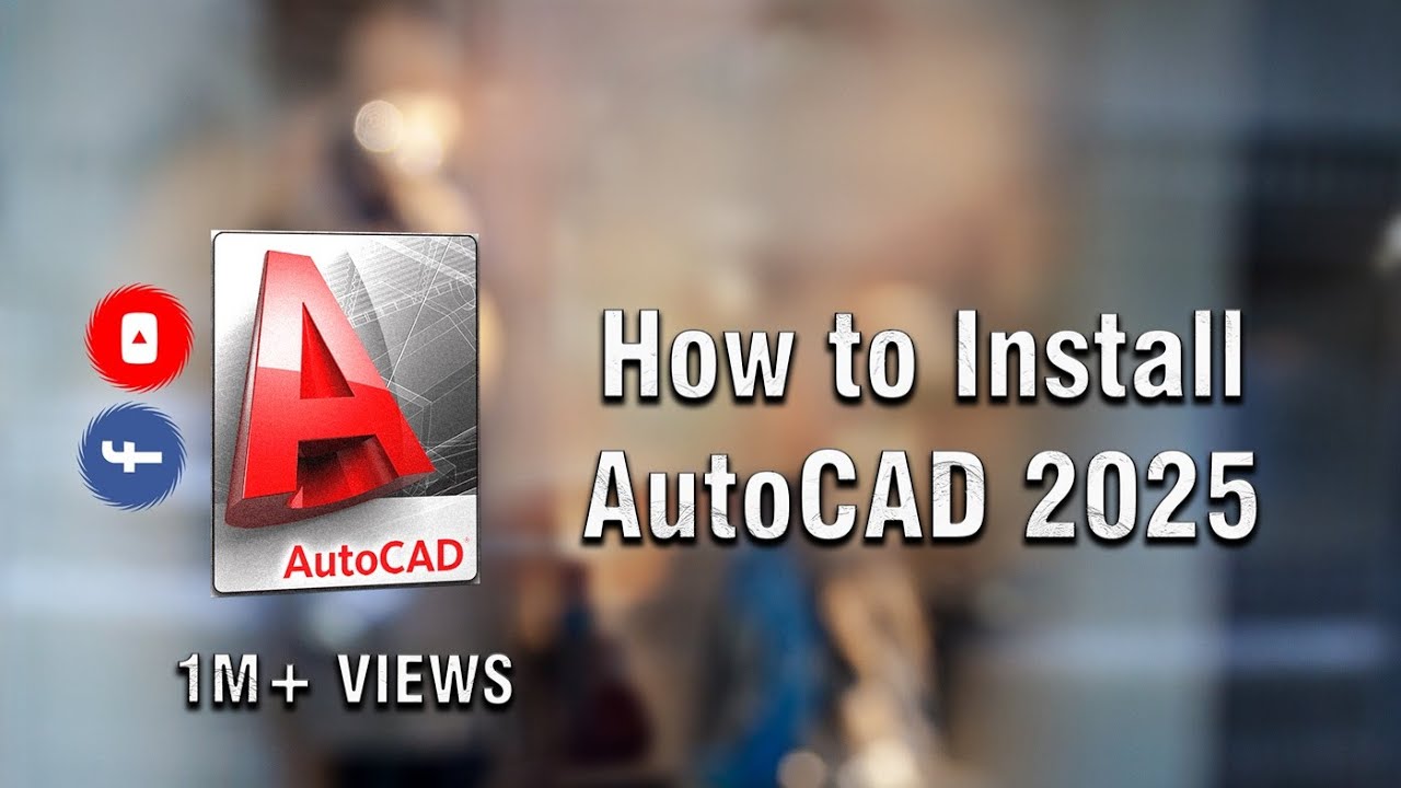 How to Install AutoCAD 2025