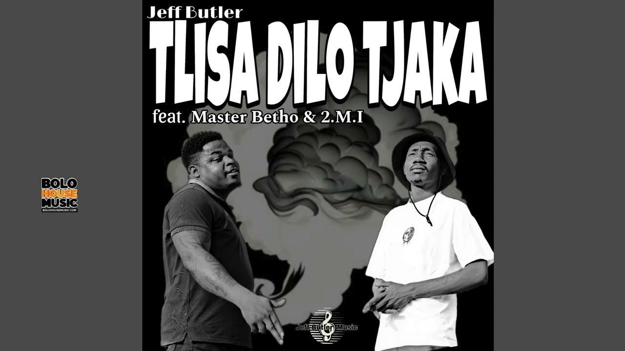 Jeff Butler - Tlisa Dilo Tjaka Feat Master Betho & 2.M.I. (Official Audio)