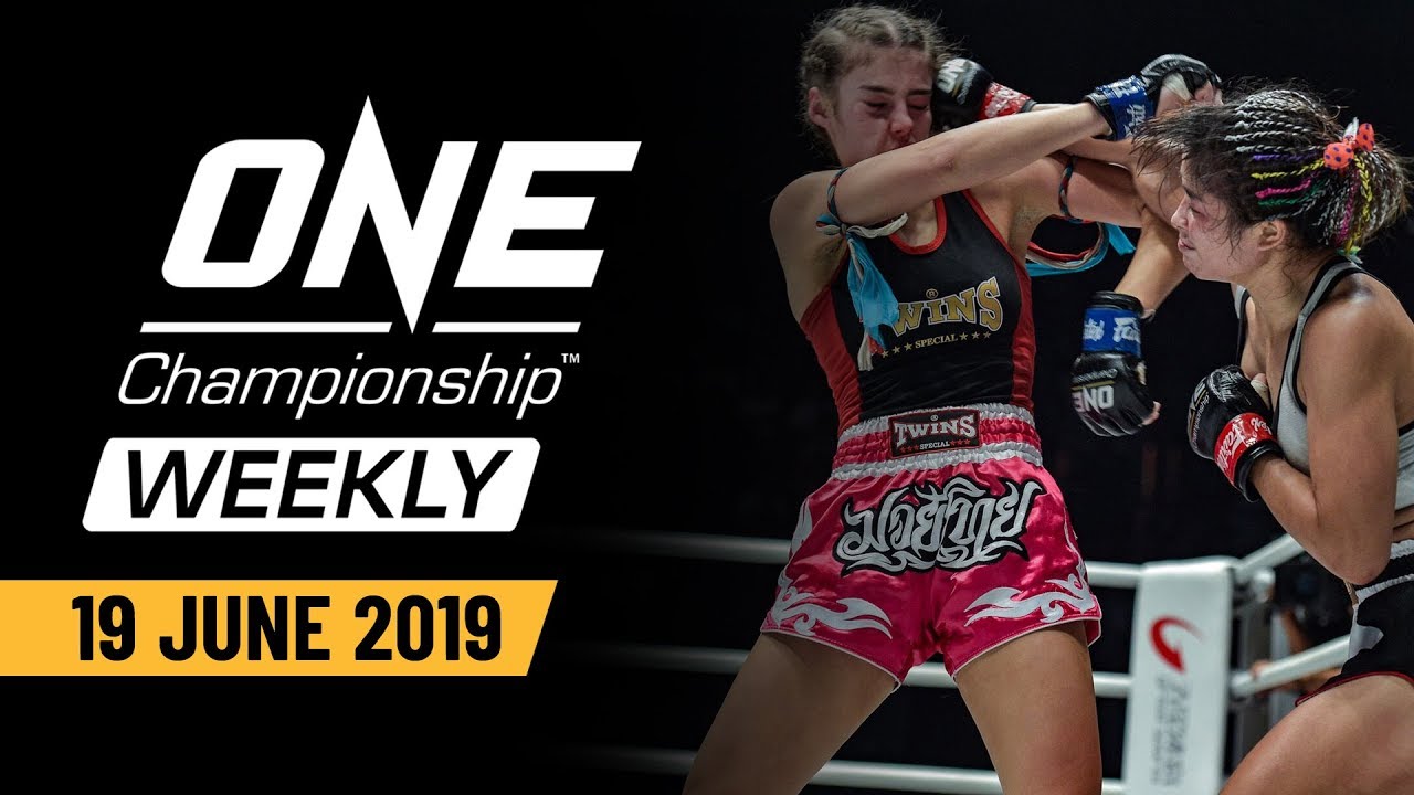 ONE Championship Weekly | 19 June 2019