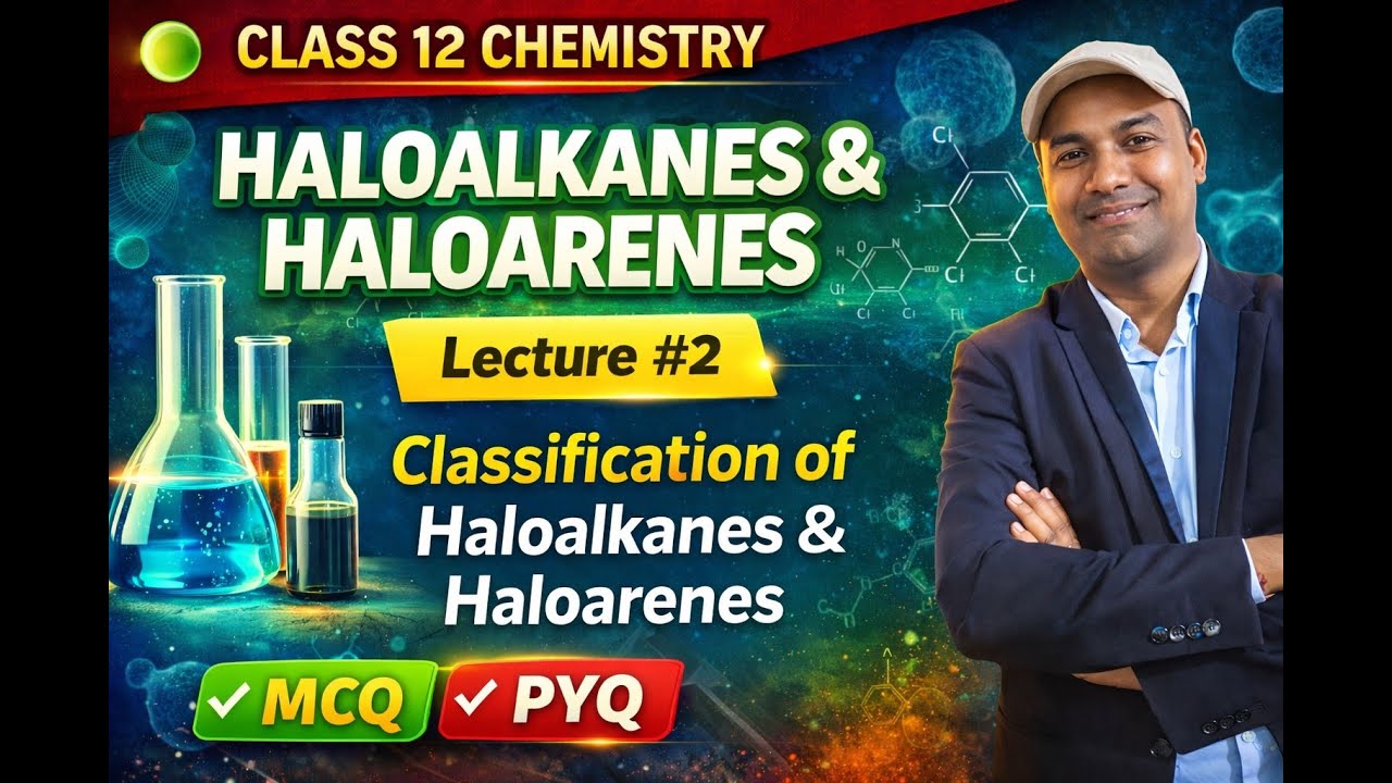 Class 12 Chemistry | Haloalkane Haloarene Classification | MCQ PYQ | Lecture 2