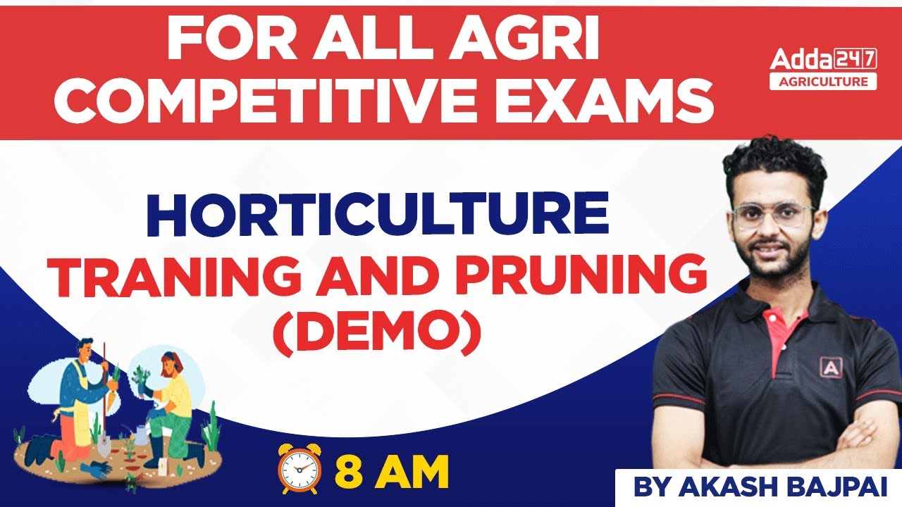 Training and Pruning (Demo) | Horticulture For All Agri Competitive Exams by Akash Bajpai