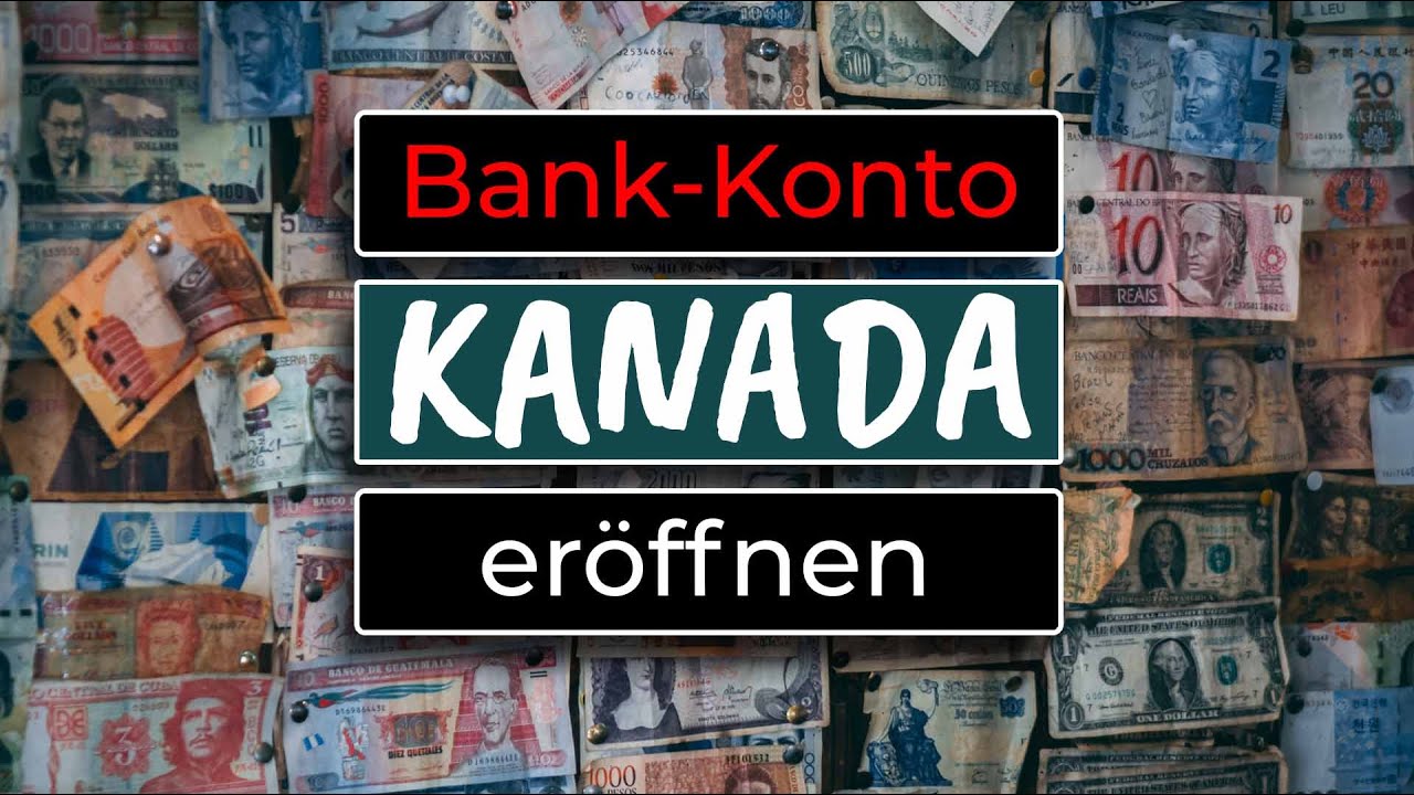 Kanadisches Bankkonto in Kanada er&ouml;ffnen? - So geht's!