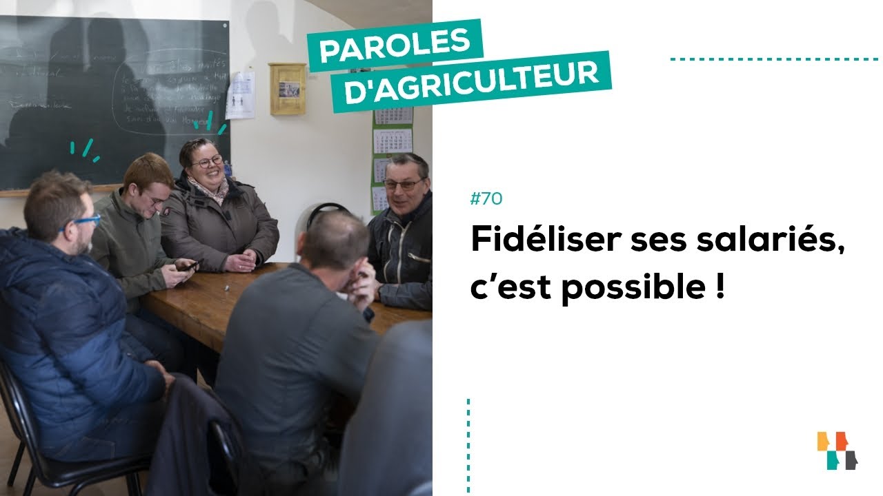 Paroles d'agriculteur : Fid&eacute;liser ses salari&eacute;s, c&rsquo;est possible !