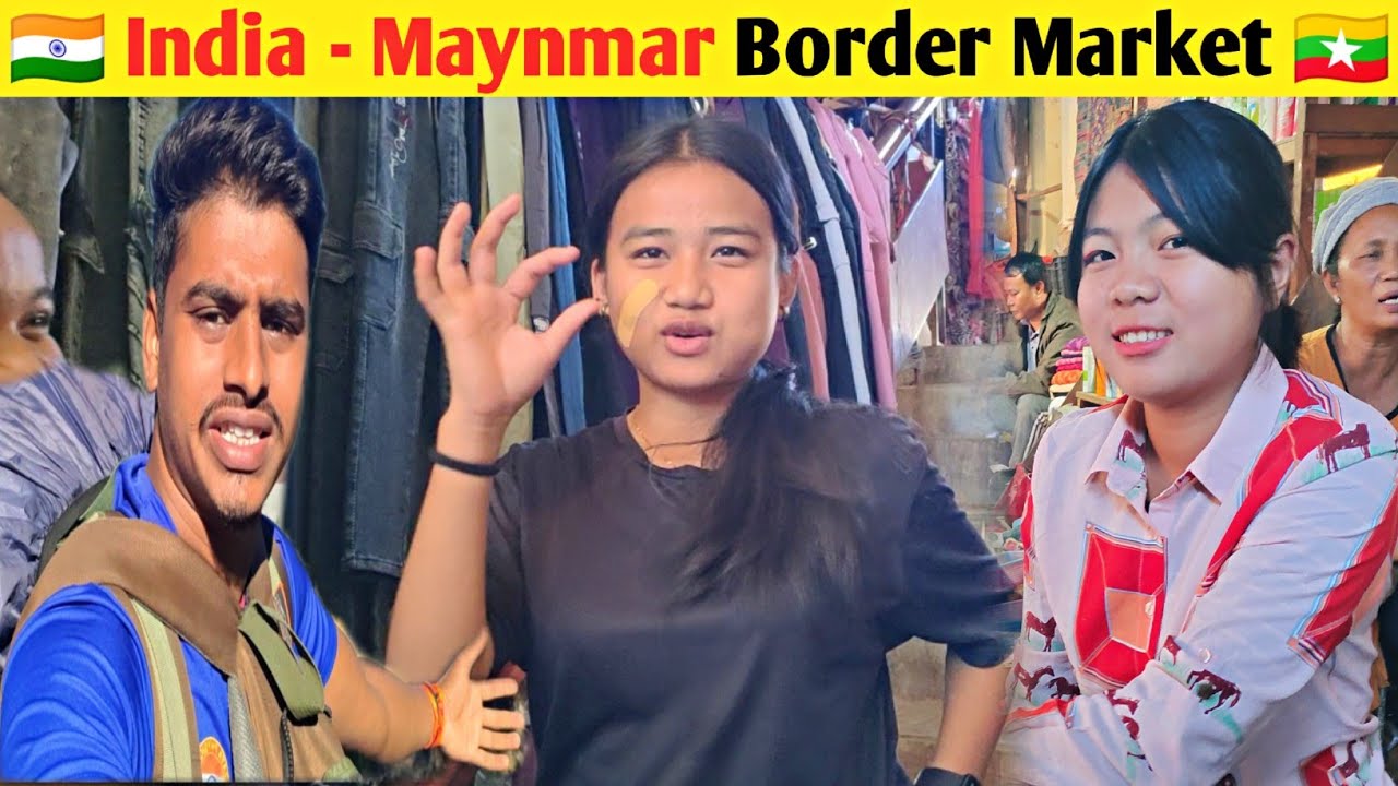 INDIA - MYANMAR BORDER MARKET 🇮🇳 | MOREH VILLAGE LIFE MANIPUR 