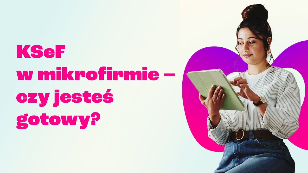 KSeF w mikrofirmie – czy jesteś gotowy?