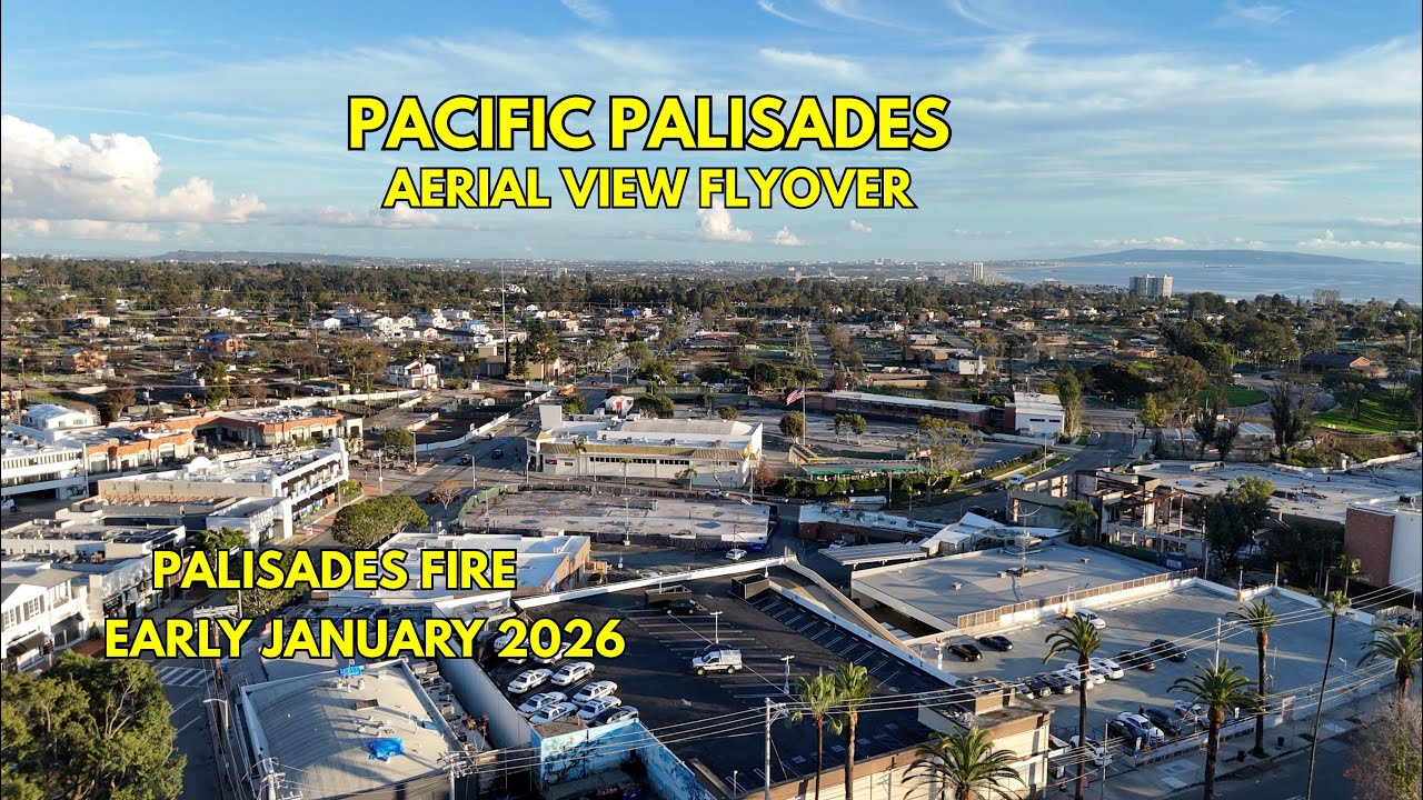 Pacific Palisades Aerial View Flyover Palisades Fire Early January 2026