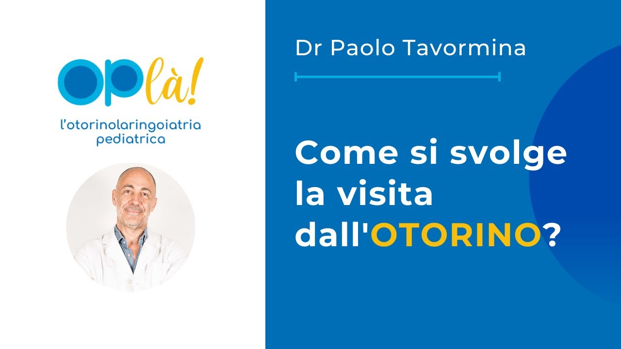 Come si svolge la visita dall’OTORINO?