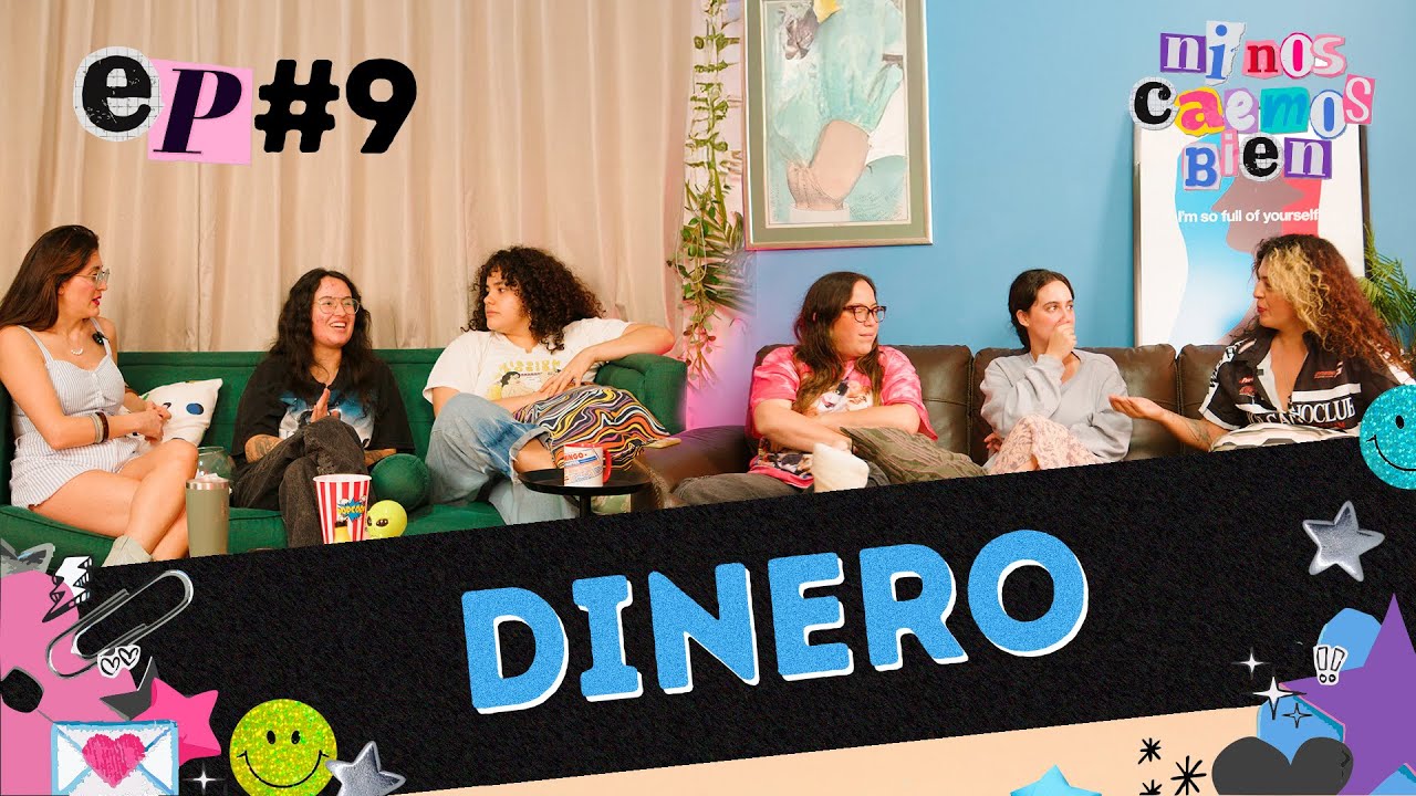 DINERO - NI NOS CAEMOS BIEN EP 9