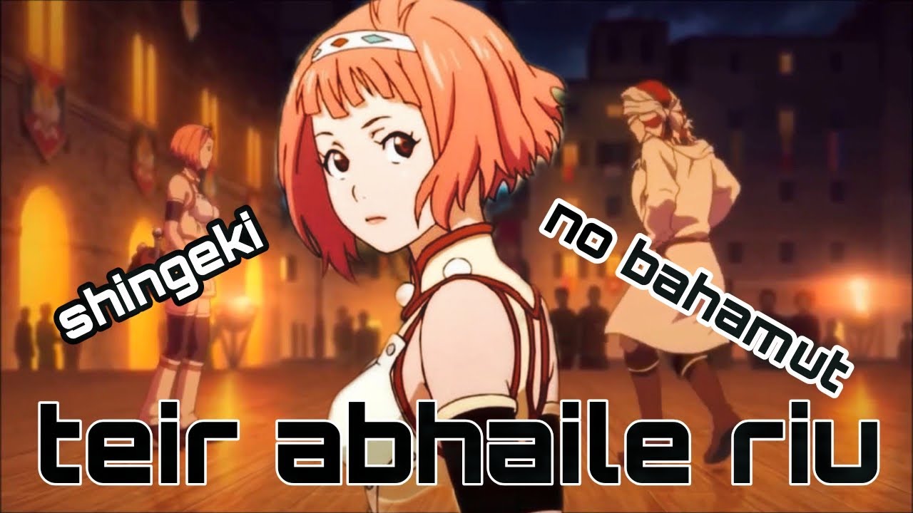 Shingeki no Bahamut「AMV」-Teir Abhaile Riu{Celtic Woman}「HD」