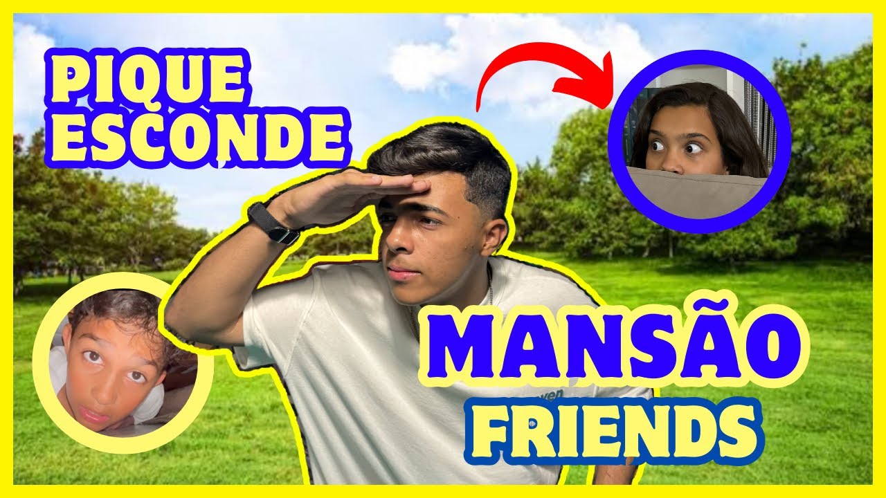 Pique Esconde na Mansão Friends - Estevão Filipe (feat. Irmãs pina, Felipe e Duda)
