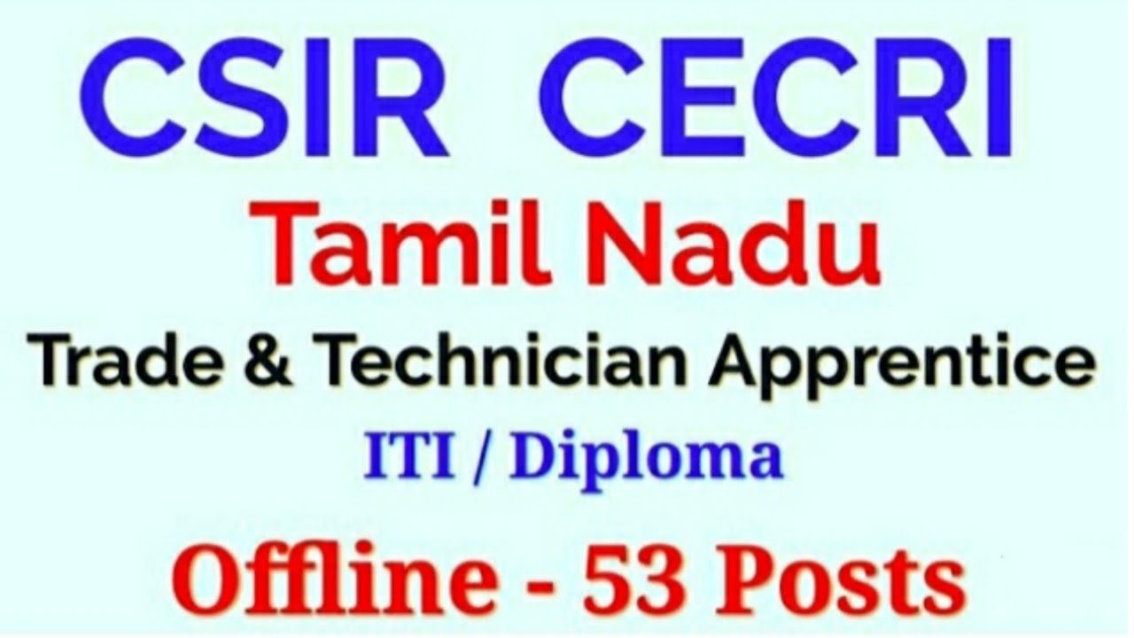CSIR -CECRI Karaikudi , Tamilnadu Recruitment 2020 !! Apply for 53 trade Apprentice trainee 2020