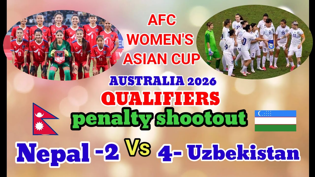 Uzbekistan won by (4-2)Nepal. नेपाल र नेपाली चेलीहरूको asian cup खेल्ने सपना पूरा भएन।