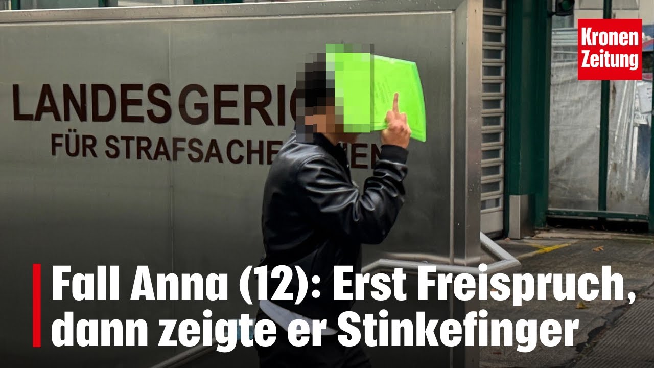 Fall Anna (12): Erst Freispruch, dann Stinkefinger | krone.tv NEWS